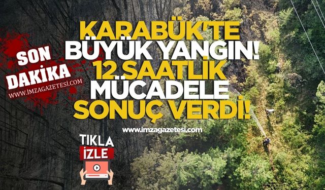 Karabük'te Büyük Yangın! 12 Saatlik Mücadele Sonuç Verdi!