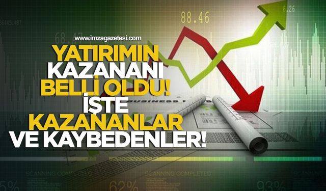 Yatırımın Kazananı Belli Oldu! İşte Kazananlar ve Kaybedenler!
