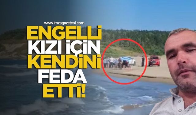 Engelli Kızını Kurtarmak İsterken Boğuldu! Acılı Baba Son Yolculuğuna Uğurlandı