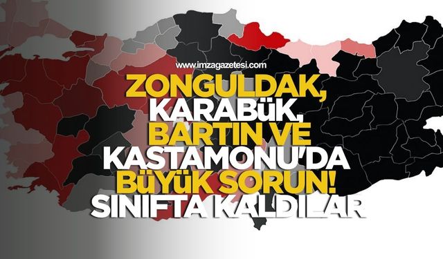 Zonguldak, Karabük, Bartın ve Kastamonu'da büyük sorun! Sınıfta kaldılar...