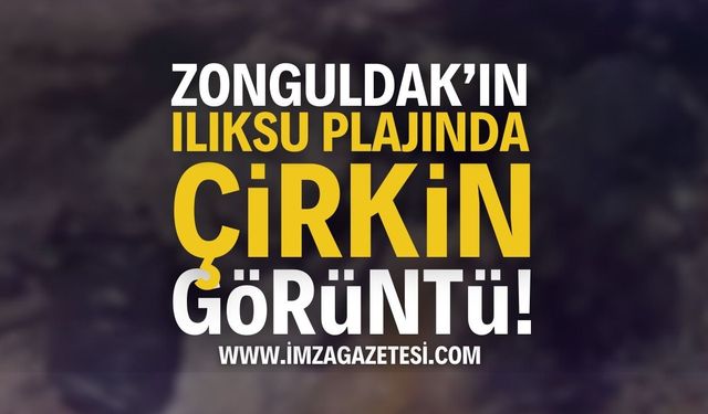 Zonguldak Ilıksu Plajında Çirkin Görüntü!