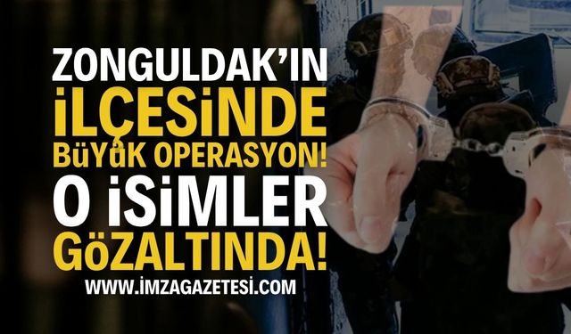 Zonguldak'ın İlçesinde Operasyon: 8 Gözaltı!