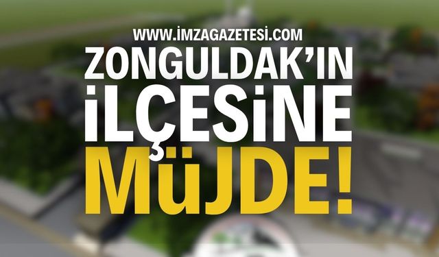 Zonguldak'ın İlçesine Kampüs Müjdesi!