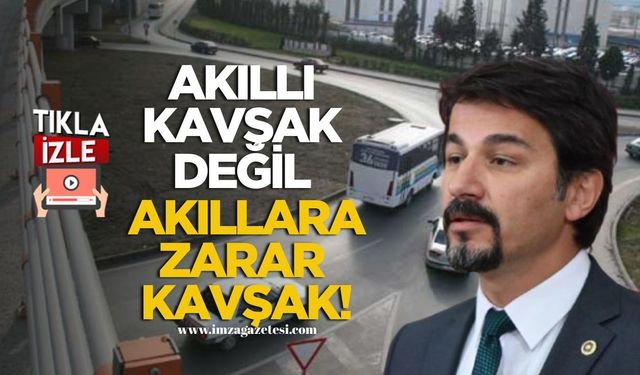 CHP Zonguldak Milletvekili Eylem Ertuğrul uyardı! “Akıllı Kavşak Değil, Akıllara Zarar Kavşak!”