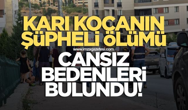 Karı kocanın şüpheli ölümü! Yangın sonrasında cansız bedenleri bulundu bulundu