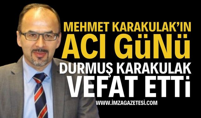 Mehmet Karakulak'ın Acı Günü: Durmuş Karakulak Vefat Etti