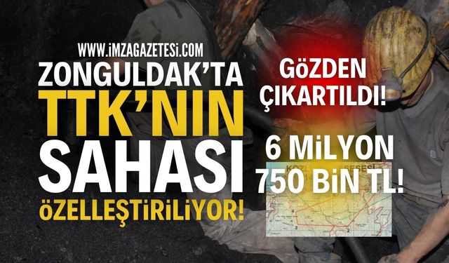 TTK'nın Sahası Özelleştiriliyor: 6 Milyon 750 Bin TL!