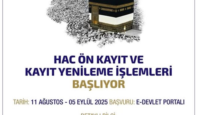 2026 YILI HAC KAYITLARI BAŞLADI: TARİHLER VE DETAYLAR AÇIKLANDI