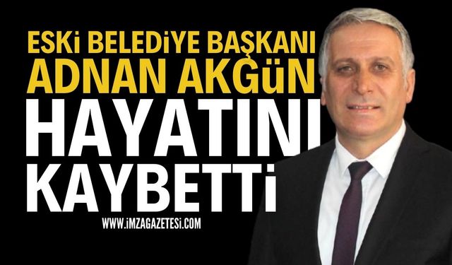Zonguldak Çatalağzı Eski Başkanı Adnan Akgün Vefat Etti