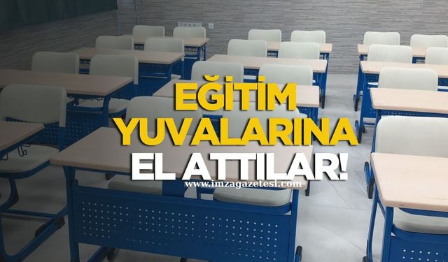 Eğitim yuvalarına el attılar!