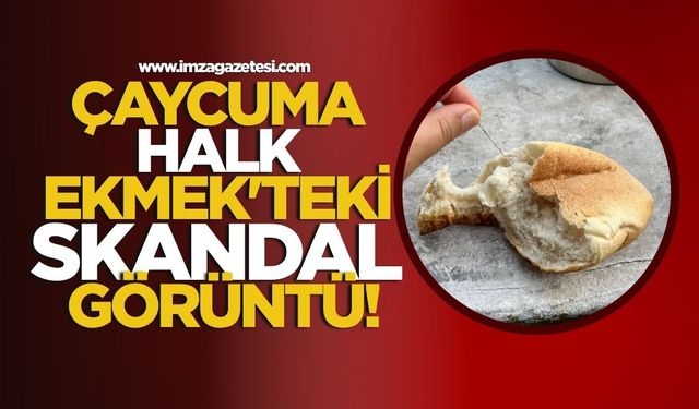 Çaycuma Halk Ekmek'teki Skandal Görüntü!