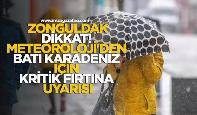 Zonguldak dikkat! Meteoroloji'den Batı Karadeniz için kritik fırtına uyarısı!
