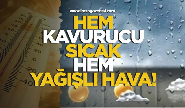 Hem Kavurucu Sıcak Hem Yağışlı Hava! Meteoroloji'den Kritik Uyarı!