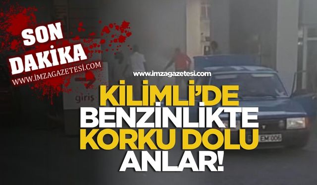 Kilimli'de benzin istasyonunda korku dolu anlar!