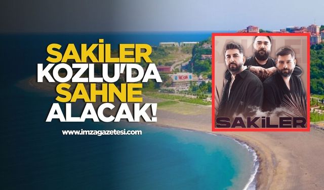 Sakiler, Kozlu'da sahne alacak!