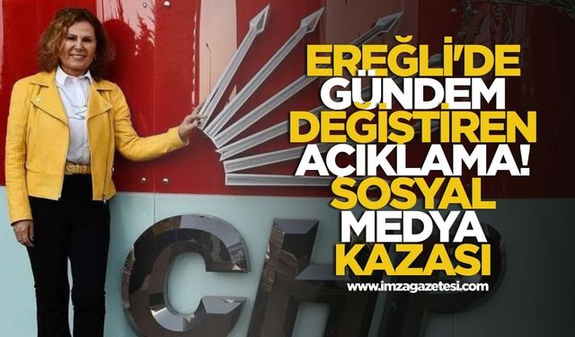 CHP Ereğli'de Gündem Değiştiren Açıklama! Sosyal Medya Kazası Adaylık Tartışmasını Başlattı!