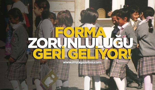 Okullarda forma zorunluluğu geri geliyor!