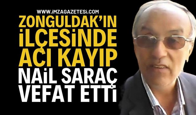Zonguldak'ın İlçesinde Acı Kayıp: Nail Saraç Vefat Etti