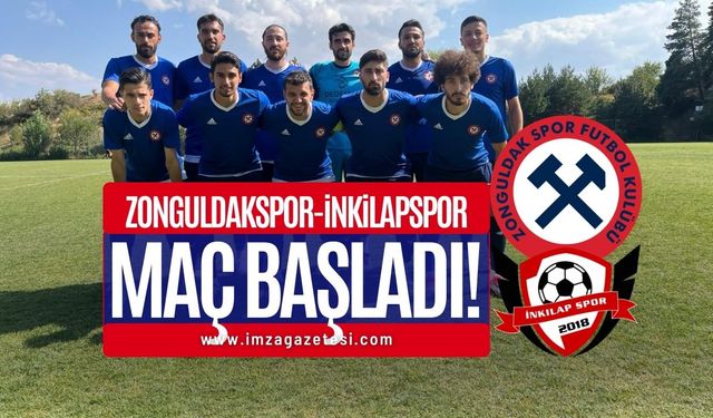 Zonguldakspor-İnkilapspor maçı başladı