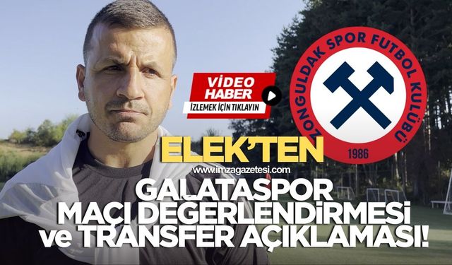 Zonguldakspor Teknik Direktörü Cafer Elek’ten Galataspor maçı değerlendirmesi ve transfer açıklaması!