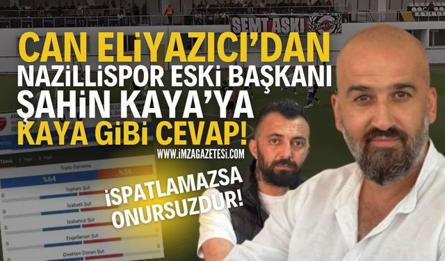 Zonguldakspor Yönetim Kurulu Üyesi Can Eliyazıcı’dan Nazillispor eski Başkanı Şahin Kaya’ya kaya gibi cevap!