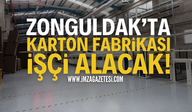 Zonguldak'ta Karton Fabrikası İşçi Alacak!