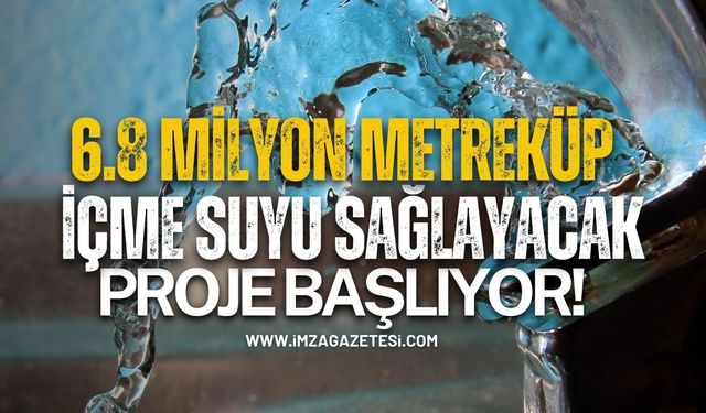 Yıllık 6.8 Milyon Metreküp İçme suyu Sağlayacak Proje Başlıyor!