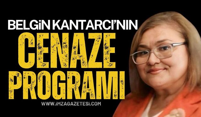 Bülent Kantarcı'nın Eşi Belgin Kantarcı'nın Cenaze Programı