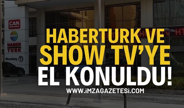 Can Holding'e Operasyon: Habertürk ve Show TV
