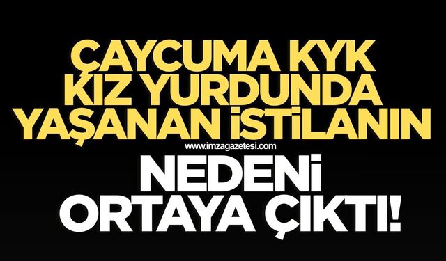 Çaycuma KYK'da yaşanan istilanın nedeni belli oldu
