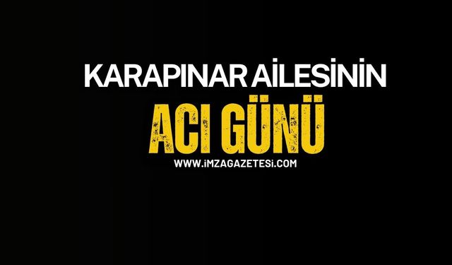Karapınar Ailesinin Acı Günü!