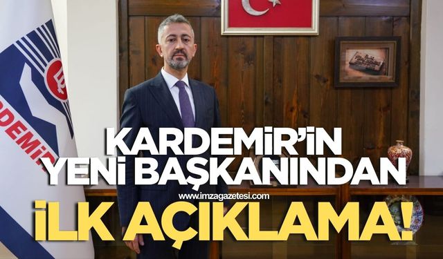 KARDEMİR’in yeni başkanından önemli açıklama