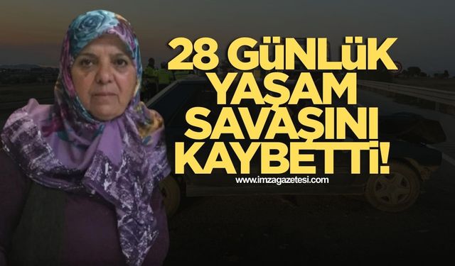 Kazada ağır yaralanmıştı 28 günlük yaşam savaşını kaybetti