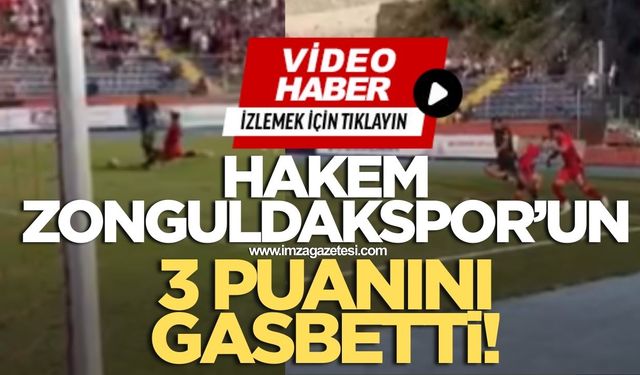 Maçın hakemi Zonguldakspor’un 3 puanını gasbetti