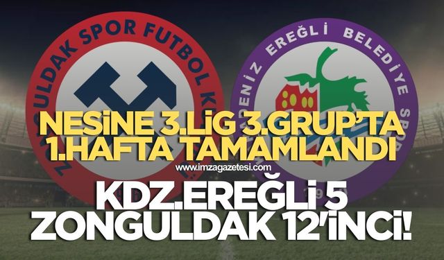 Nesine 3.Lig 3.Grup'ta 1.hafta tamamlandı! Kdz.Ereğli Belediyespor 5'inci Zonguldakspor 12'inci sırada