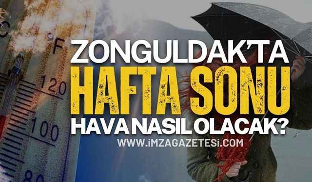 Zonguldak'ta Hafta Sonu Hava Durumu Nasıl Olacak?