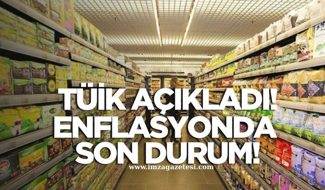 TÜİK açıkladı! İşte enflasyonda son durum!