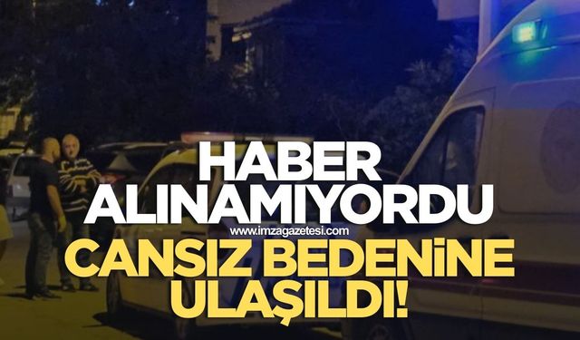 Uzun süredir haber alınamıyordu cansız bedenine ulaşıldı