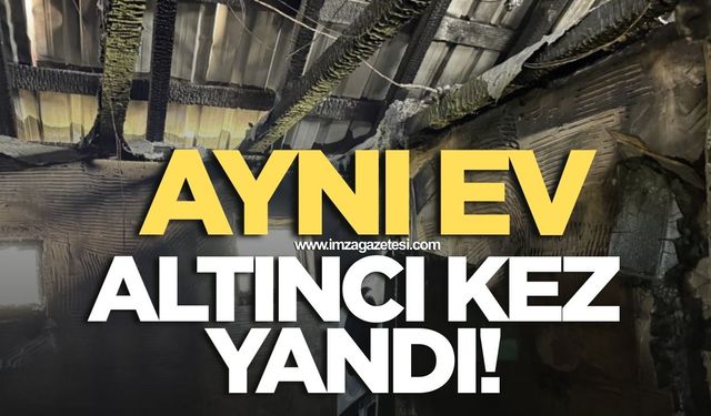 Aynı Ev Altıncı Kez Yandı