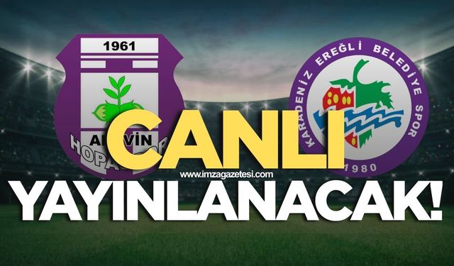 Artvin Hopaspor-Kdz.Ereğli Belediyespor maçı canlı yayınlanacak