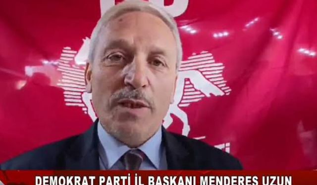 Demokrat Parti İl Başkanı Uzun'dan Kayyum kararına sert tepki!