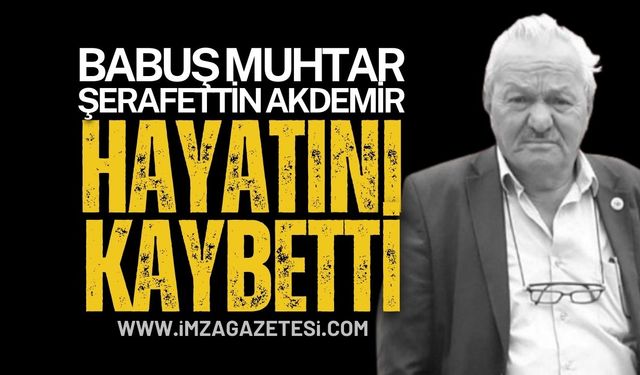 Zonguldak Gökçebey'de Muhtar Şerafettin Akdemir Vefat Etti