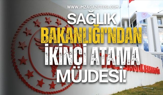 Sağlık Bakanlığı'ndan İkinci Atama Müjdesi!