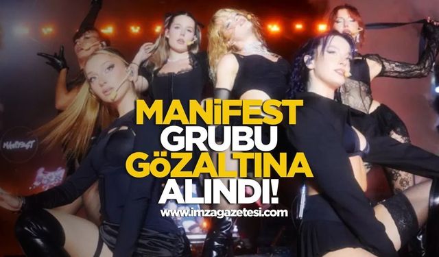 Manifest grubu gözaltına alındı!