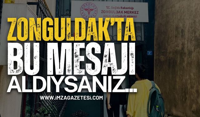 Zonguldak’ta Bu Mesajı Aldıysanız Aile Hekimliğiniz Değişti!