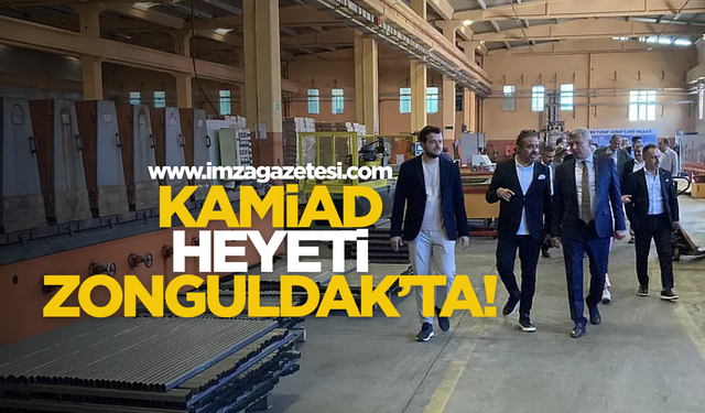 KAMİAD Heyeti Zonguldak'ta!