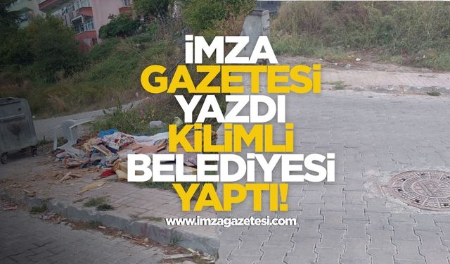 İmza Gazetesi yazdı, Kilimli Belediyesi Yaptı!