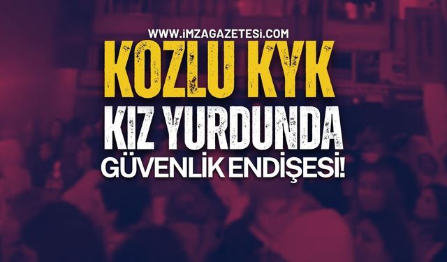 Kozlu KYK Kız Yurdunda Güvenlik Eniştesi! CHP'den Tepki!