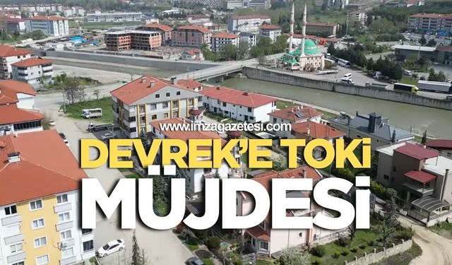Devrek’e TOKİ Müjdesi! Çalışmalar Başlıyor