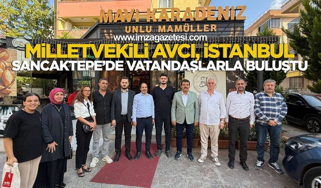 Milletvekili Avcı, İstanbul Sancaktepe’de Vatandaşlarla Buluştu